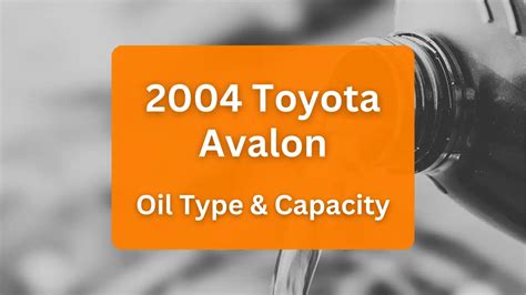 2004 toyota avalon oil capacity|2000